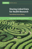 Sharing Linked Data for Health Research (Paperback)