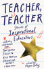 Teacher, Teacher : Stories of inspirational educators by Megan Daley (Paperback)