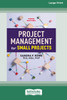 Project Management for Small Projects, Third Edition by Sandra F. Rowe (Paperback)