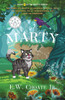 Marty : The Completely Unexpected, Absolutely Dangerous, and Rather Fun Adventure. by E.W. Choate Jr. (Paperback)