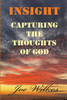 Insight : Capturing the Thoughts of God by Joe Wilkes (Paperback)