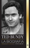 Ted Bundy : La biografía de un asesino en serie, America's Murder Epidemic, y conversaciones by United Library (Paperback)