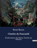 Charles de Foucauld : (Explorateur du Maroc Ermite au Sahara) by René Bazin (Paperback)