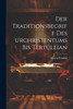 Der Traditionsbegriff des Urchristentums bis Tertullian by Martin Winkler (Paperback)
