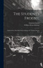 The Student's Froebel : Adapted From Die Menschenerziehung of F. Froebel Volume pt 1 by Friedrich Fröbel (Hardcover)