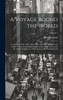 A Voyage Round the World : In the Years 1800, 1801, 1802, 1803, and 1804, in Which the Author Visited the Principal Islands in the Pacific Ocean and the English Settlements of Port Jackson and Norfolk Island; Volume 1 by John Turnbull (Hardcover)