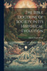 The Bible Doctrine of Society in its Historical Evolution by Charles Ryder Smith (Paperback)