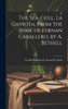 The Sea-Gull, La Gaviota, From the Span. of Fernan Caballero, by A. Bethell by Cecilia Francisca J. Arrom De Ayala (Hardcover)
