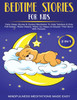 Bedtime Stories For Kids (2 in 1)Daily Sleep Stories&amp; Guided Meditations To Help Kids &amp; Toddlers Fall Asleep, Wake Up Happy&amp; Deepen Their Bond With Parents by Mindfulness Meditation Made Effortless (Paperback)