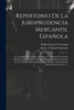 Repertorio De La Jurisprudencia Mercantil Española by Pedro Estasén Y Cortada (Paperback)