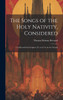 The Songs of the Holy Nativity, Considered by Thomas Dehany Bernard (Hardcover)