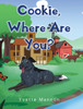 Cookie, Where Are You? by Yvette Mannon (Hardcover)