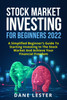 STOCK MARKET INVESTING FOR BEGINNERS 2022 by Dane Lester (Paperback)