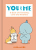 You And Me : A Book of Friendship, Love and Kindness by JangandFox (Hardcover)
