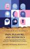 Pain, Pleasure, and Æsthetics by Henry Rutgers Marshall (Hardcover)