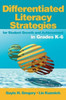 Differentiated Literacy Strategies for Student Growth and Achievement in Grades K-6