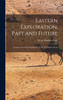 Eastern Exploration, Past and Future; Lectures at the Royal Institution, by W. M. Flinders Petrie by W M. Flinders Petrie (Hardcover)