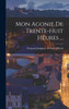 Mon Agonie De Trente-huit Heures ... (Hardcover)