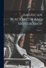 American Blacksmith And Motor Shop; Volume 2 by Anonymous (Paperback)