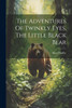 The Adventures Of Twinkly Eyes, The Little Black Bear by Allen Chaffee (Paperback)