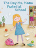 The Day Ms. Mona Farted at School by Stephanie Nora (Hardcover)