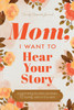 Mom, I Want to Hear Your Story by Jeffrey Mason (Paperback)