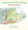 The Adventures of P.E and Friends by Emilie Claire (Hardcover)