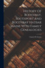 History Of Boothbay, Southport And Boothbay Hatbar Maine With Family Genealogies by Francis B. Greene (Paperback)