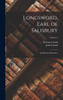 Longsword, Earl of Salisbury : An Historical Romance; Volume 2 by John Leland (Hardcover)