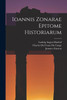Ioannis Zonarae Epitome Historiarum by Ludwig August Dindorf (Paperback)