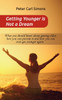 Getting Younger is Not a Dream by Peter Carl Simons (Paperback)