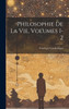 Philosophie De La Vie, Volumes 1-2 by Friedrich Von Schlegel (Hardcover)