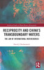 Reciprocity and China's Transboundary Waters by David J. Devlaeminck (Hardcover)
