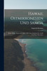 Hawaii, Ostmikronesien Und Samoa : Meine Zweite Südeereise (1897-1899) Zum Studium Der Atolle Und Ihrer Bewohner by Augustin Krämer (Paperback)