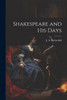 Shakespeare and his Days by J. A. Rothschild (Paperback)