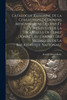 Catalogue Raisonné De La Collection De Deniers Mérovingiens Des Viie Et Viiie Siècles De La Trouvaille De Cuniz Donnée Au Cabinet Des Médailles De La Bibliothèque Nationale by Arnold Morel-Fatio (Paperback)