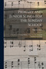 Primary and Junior Songs for the Sunday School by Mari R. Hofer (Paperback)