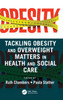 Tackling Obesity and Overweight Matters in Health and Social Care by Ruth Chambers (Hardcover)