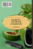 Diabetic Air Fryer Cookbook : Easy and Flavorful Recipes for a Healthy Lifestyle by Lilith Ballard (Paperback)