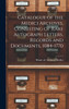 Catalogue of the Medici Archives, Consisting of Rare Autograph Letters, Records and Documents, 1084-1770 (Hardcover)