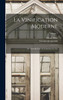La Vinification Moderne; Ou, L'art De Faire Et Conserver Le Vin; Volume 1 by Georges Jacquemin (Hardcover)