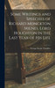 Some Writings and Speeches of Richard Monckton Milnes, Lord Houghton In the Last Year of His Life by George Stovin Venables (Hardcover)
