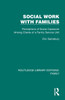 Social Work with Families : Perceptions of Social Casework Among Clients of a Family Service Unit by Eric Sainsbury (Paperback)