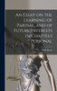 An Essay on the Learning of Partial, and of Future Interests in Chattels Personal by Wade Keyes (Hardcover)