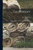 The Nursery; [serial] a Monthly Magazine for Youngest Readers; v.21 by Fanny P Seaverns (Paperback)