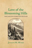 Love of the Blossoming Hills by Johann M. Moser (Paperback)