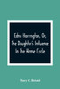 Edna Harrington, Or, The Daughter'S Influence In The Home Circle by Mary C. Bristol (Paperback)