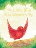 The Little Bird Who Wanted to Fly by Jenna Papponetti (Hardcover)
