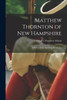 Matthew Thornton of New Hampshire : A Patriot of the American Revolution by Charles Thornton Adams (Paperback)