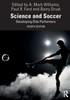 Science and Soccer : Developing Elite Performers by A. Mark Williams (Paperback)